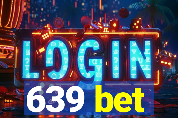 639 bet